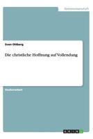 Die christliche Hoffnung auf Vollendung 3656436770 Book Cover