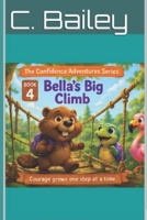 Bella's Big Climb (The Confidence Adventures Series) B0H827ZKS5 Book Cover