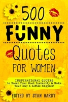 500 Funny Quotes for Women: Inspirational Quotes to Boost Your Mood Instantly & Make Your Day A Little Happier! B091MWD6PY Book Cover