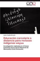 Educacion Carcelaria a Distancia Para Reclusas Indigenas Wayuu 3848476142 Book Cover