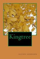 Kingtree by Glenn Johnson 1475245750 Book Cover
