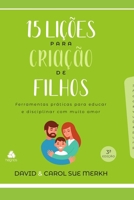 15 Lições para criação de filhos: Ferramentas práticas para educar e disciplinar com muito amor (Portuguese Edition) 8524305568 Book Cover