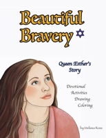Beautiful Bravery: Queen Esther's Story 1737541211 Book Cover