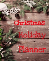 Christmas Holiday Planner: 100 Page 8 x10 Journal, 'To Do List' Logbook, Gift Shopping, Recipe Planner, Christmas Countdown Calendar Templates 1708426906 Book Cover