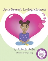 Jayla Spreads Loving Kindness 0692862390 Book Cover