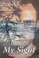 Through My Sight 1543477860 Book Cover