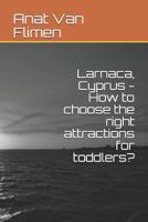 Larnaca, Cyprus: How to Choose the Right Attractions for Toddlers? 1720227314 Book Cover