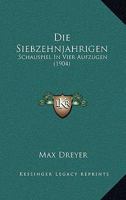 Die Siebzehnjahrigen: Schauspiel In Vier Aufzugen (1904) 1168360838 Book Cover