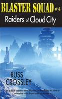 Blaster Squad #4 Raiders of Cloud City 1927621534 Book Cover