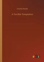A Terrible Temptation: A Story of To-Day 1517383439 Book Cover