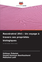 Resvératrol (RV): Un voyage à travers ses propriétés biologiques (French Edition) 6208337348 Book Cover