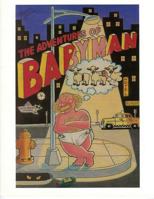 The Adventures of Babyman: Born to Be Raised 1493655191 Book Cover