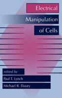 Electrical Manipulation Of Cells 1461284910 Book Cover