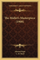 The Mallet's Masterpiece - Primary Source Edition 1104498707 Book Cover