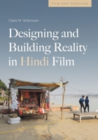 Designing and Building Reality in Hindi Film (Film and Fashions) 1399532138 Book Cover