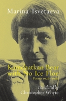 Kamchatkan Bear with No Ice Floe: Poems 1926-1936 1837380406 Book Cover