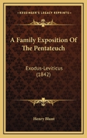 A Family Exposition of the Pentateuch 1166459780 Book Cover
