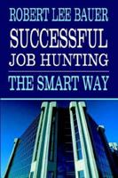 Successful Job Hunting: The Smart Way 1403332673 Book Cover