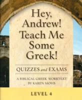 Hey, Andrew! Teach Me Some Greek! Level 4 Quizzes & Exams 1931842191 Book Cover