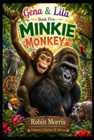 Minkie Monkey: Gena & Lila (Children's 'Stories Of Africa') B0HF1HKFML Book Cover