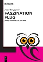 Faszination Flug: Wirbel, Zirkulation, Auftrieb 311133600X Book Cover