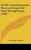 On The Communications Between Europe And India Through Egypt 110430323X Book Cover