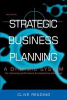 Strategic Business Planning: A Dynamic System for Improving Performance & Competitive Advantage 074943807X Book Cover