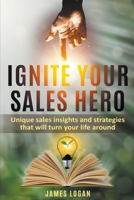 Ignite Your Sales Hero B0CKV12QYT Book Cover