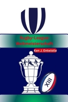 Rugby-League-Weltmeisterschaft 2025: Erleben Sie die Leidenschaft, Rivalitäten und unvergesslichen Momente, wenn die besten Rugby-Nationen der Welt in ... um den Ruhm kämpfen. (German Edition) B0FLQ7QTPZ Book Cover