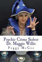 Psychic Crime Solver - Dr. Maggie Willis 1530911966 Book Cover