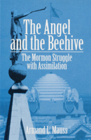The Angel and Beehive: The Mormon Struggle with Assimilation 0252020715 Book Cover