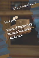 His Collar: Poems of My Journey Through Submission and Service 1549687166 Book Cover