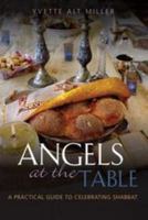 Angels at the Table: A Practical Guide to Celebrating Shabbat 1441123970 Book Cover