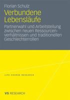 Verbundene Lebenslaufe: Partnerwahl Und Arbeitsteilung Zwischen Neuen Ressourcenverhaltnissen Und Traditionellen Geschlechterrollen 353117455X Book Cover