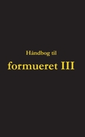 Håndbog til formueret III (Danish Edition) 8743011284 Book Cover