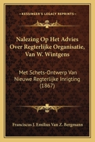 Nalezing Op Het Advies Over Regterlijke Organisatie, Van W. Wintgens: Met Schets-Ontwerp Van Nieuwe Regterlijke Inrigting (1867) 1160750947 Book Cover