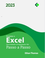 Domine o Excel: Desvendando a Programação VBA Passo a Passo B0C1DPT419 Book Cover