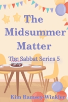The Midsummer Matter: The Sabbat Series 5 1958346047 Book Cover