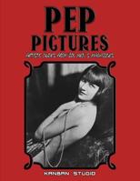 Pep Pictures - Artistic Nudes from '20s Men' S Magazines 1985234726 Book Cover