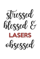 Stressed Blessed and Lasers Obsessed  Lasers Lover Lasers Obsessed Notebook A beautiful: Lined Notebook / Journal Gift, , 120 Pages, 6 x 9 inches , ... Personalized Journal, Customized Journal, The 1679080245 Book Cover