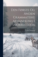 Den Første Og Anden Grammatiske Afhandling I Snorres Edda 1021914428 Book Cover