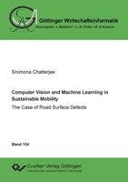 Computer Vision and Machine Learning in Sustainable Mobility: The Case of Road Surface Defects 373697258X Book Cover