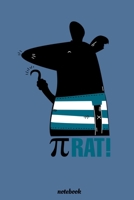 PIRat!: Notebook 120 Pages Size: 6x9 in, DIN A5 with ruled pages. Perfect funny gift for math nerds, teacher and Pi - day lovers. 1670801500 Book Cover