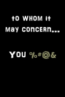 To Whom It May Concern: Unique Journal with Blank Lined Pages 1694419959 Book Cover