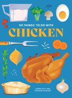 101 Things to Do with Chicken, New Edition 1423667581 Book Cover