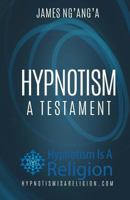 Hypnotism: A Testament 1530412412 Book Cover