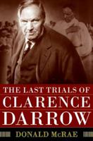 The Last Trials of Clarence Darrow 0061161497 Book Cover