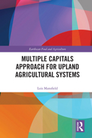 Multiple Capitals Approach for Upland Agricultural Systems (Earthscan Food and Agriculture) 1032377607 Book Cover