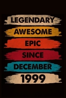 Legendary Awesome Epic Since December 1999: journal Birthday Gift For Men, Women, Friends 6x9 - 120 Pages Lined Blank Journal 1661743951 Book Cover