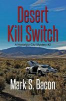 Desert Kill Switch ~ A Nostalgia City Mystery ~ Book 2 1626947198 Book Cover